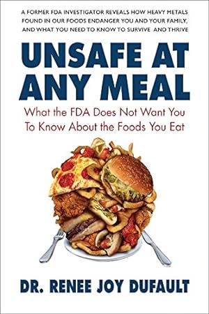 Immagine del venditore per Unsafe at Any Meal: What the FDA Does Not Want You to Know About the Foods You Eat by Dufault, Dr. Renee Joy [Paperback ] venduto da booksXpress