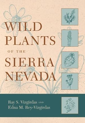 Seller image for Wild Plants of the Sierra Nevada for sale by GreatBookPrices