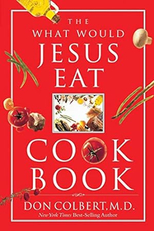 Seller image for The What Would Jesus Eat Cookbook by Colbert, Don [Paperback ] for sale by booksXpress