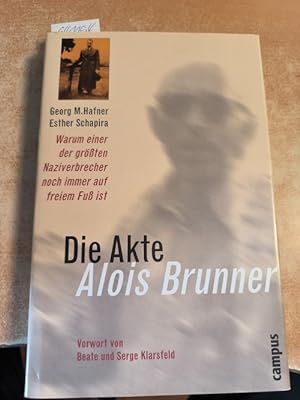 Bild des Verkufers fr Die Akte Alois Brunner - Warum einer der grten Naziverbrecher noch immer auf freiem Fuss ist zum Verkauf von Gebrauchtbcherlogistik  H.J. Lauterbach