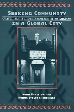 Seller image for Seeking Community in a Global City : Guatemalans and Salvadorans in Los Angeles for sale by GreatBookPrices