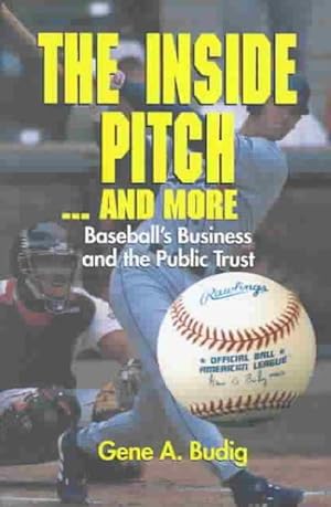 Seller image for Inside Pitch . and More : Baseball's Business and the Public Trust for sale by GreatBookPrices