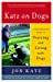 Seller image for Katz on Dogs: A Commonsense Guide to Training and Living with Dogs by Katz, Jon [Paperback ] for sale by booksXpress