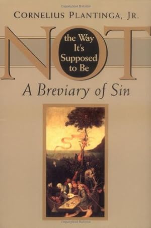 Image du vendeur pour Not the Way It's Supposed to Be: A Breviary of Sin by Cornelius Plantinga Jr. [Paperback ] mis en vente par booksXpress