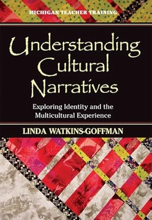 Image du vendeur pour Understanding Cultural Narratives : Exploring Identity And the Multicultural Experience mis en vente par GreatBookPrices