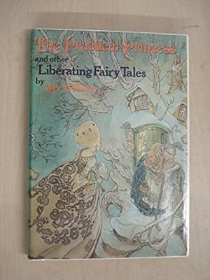 Bild des Verkufers fr The Practical Princess and Other Liberating Fairy Tales zum Verkauf von WeBuyBooks