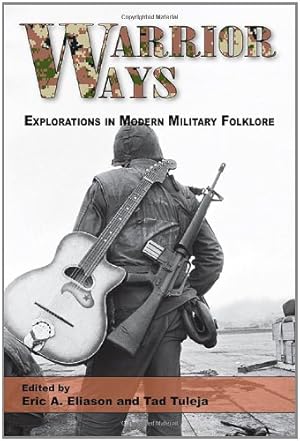 Imagen del vendedor de Warrior Ways: Explorations in Modern Military Folklore [Paperback ] a la venta por booksXpress