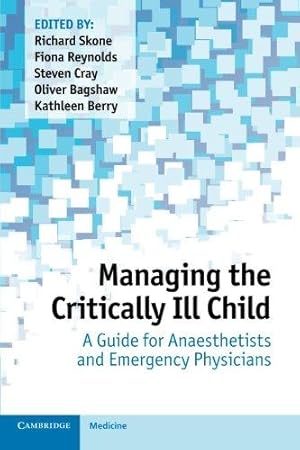 Seller image for Managing the Critically Ill Child: A Guide for Anaesthetists and Emergency Physicians for sale by WeBuyBooks