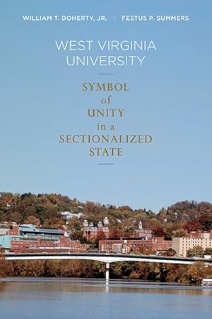 Seller image for West Virginia University : Symbol of Unity in a Sectionalized State for sale by GreatBookPrices
