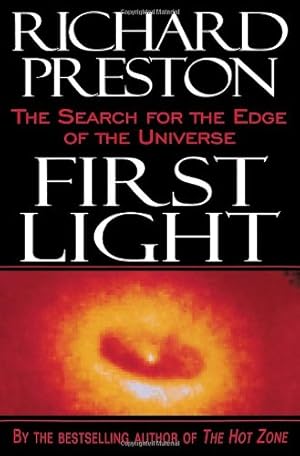 Seller image for First Light: The Search for the Edge of the Universe by Preston, Richard [Paperback ] for sale by booksXpress