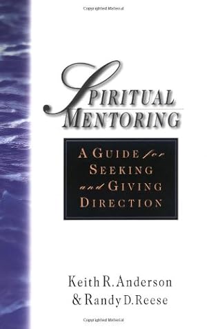 Imagen del vendedor de Spiritual Mentoring: A Guide for Seeking and Giving Direction by Keith R. Anderson, Randy D. Reese [Paperback ] a la venta por booksXpress
