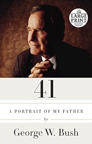 Seller image for 41: A Portrait of My Father (Random House Large Print) by Bush, George W. [Paperback ] for sale by booksXpress