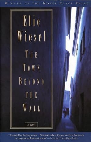 Seller image for The Town Beyond the Wall: A Novel by Wiesel, Elie [Paperback ] for sale by booksXpress