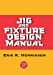 Seller image for Jig & Fixture Design Manual by Henriksen, Eric [Paperback ] for sale by booksXpress