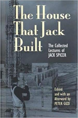 Seller image for The House That Jack Built: The Collected Lectures of Jack Spicer by Spicer, Jack [Paperback ] for sale by booksXpress