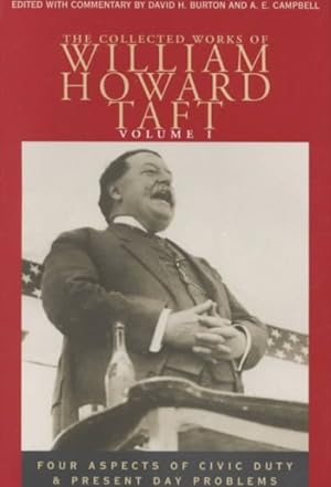 Seller image for Collected Works of William Howard Taft : Four Aspects of Civic Duty/Present Day Problems for sale by GreatBookPrices