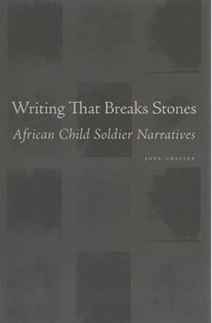 Seller image for Writing That Breaks Stones : African Child Soldier Narratives for sale by GreatBookPrices