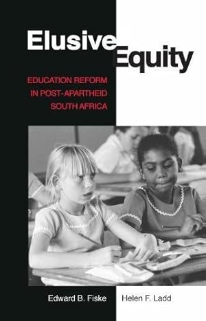 Imagen del vendedor de Elusive Equity: Education Reform in Post-Apartheid South Africa by Fiske, Edward B., Ladd, Helen F. [Paperback ] a la venta por booksXpress