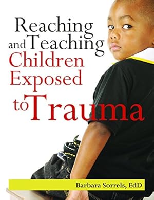 Seller image for Reaching & Teaching Children Exposed to Trauma by Barbara Sorrels [Paperback ] for sale by booksXpress