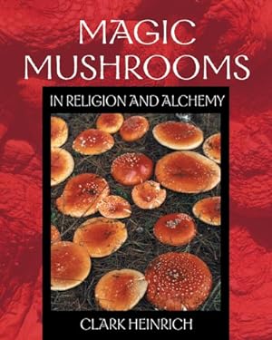 Seller image for Magic Mushrooms in Religion and Alchemy by Heinrich, Clark [Paperback ] for sale by booksXpress