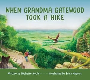 Seller image for When Grandma Gatewood Took a Hike by Houts, Michelle [Hardcover ] for sale by booksXpress