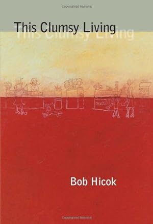 Seller image for This Clumsy Living (Pitt Poetry Series) by Hicok, Bob [Paperback ] for sale by booksXpress
