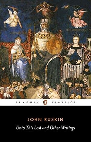 Seller image for Unto This Last and Other Writings (Penguin Classics) for sale by WeBuyBooks 2