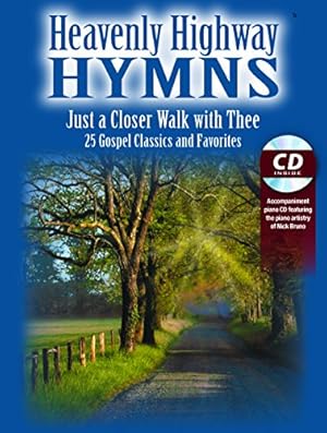Seller image for Heavenly Highway Hymns -- Just a Closer Walk with Thee: 25 Gospel Classics and Favorites, Book & CD by Bruno, Nick [Paperback ] for sale by booksXpress