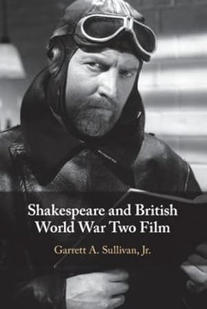 Imagen del vendedor de Shakespeare and British World War Two Film by Sullivan Jr, Garrett A. [Paperback ] a la venta por booksXpress