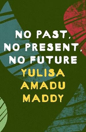 Seller image for No Past, No Present, No Future by Maddy, Yulisa Amadu [Paperback ] for sale by booksXpress