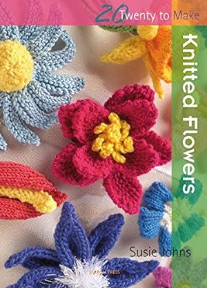 Seller image for 20 to Knit: Knitted Flowers (Twenty to Make) for sale by WeBuyBooks