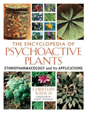 Seller image for The Encyclopedia of Psychoactive Plants: Ethnopharmacology and Its Applications by Christian Ratsch, Albert Hofmann (Foreward) [Hardcover ] for sale by booksXpress