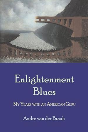 Image du vendeur pour Enlightenment Blues : My Years With an American Guru mis en vente par GreatBookPrices