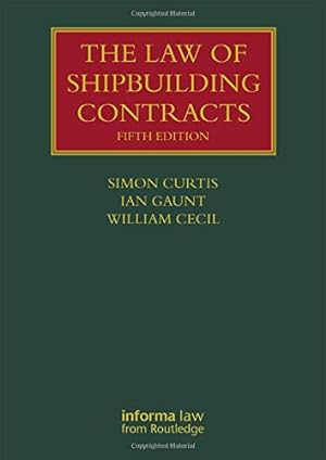 Seller image for The Law of Shipbuilding Contracts (Lloyd's Shipping Law Library) by Curtis, Simon, Gaunt, Ian, Cecil, William [Hardcover ] for sale by booksXpress
