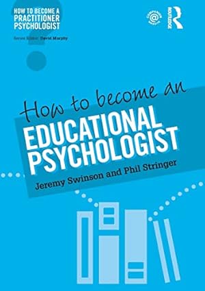 Immagine del venditore per How to Become an Educational Psychologist (How to become a Practitioner Psychologist) by Swinson, Jeremy, Stringer, Phil [Paperback ] venduto da booksXpress