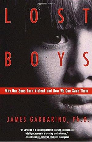 Bild des Verkufers fr Lost Boys Why Our Sons Turn Violent and How We Can Save Them zum Verkauf von WeBuyBooks