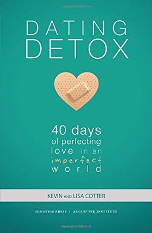 Seller image for Dating Detox: 40 Days of Perfecting Love in an Imperfect World by Kevin Cotter, Lisa Cotter [Paperback ] for sale by booksXpress
