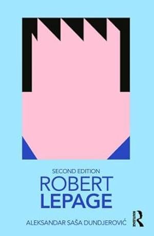 Image du vendeur pour Robert Lepage (Routledge Performance Practitioners) by Dundjerovic, Aleksandar Sa ¡a [Paperback ] mis en vente par booksXpress