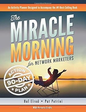 Bild des Verkufers fr The Miracle Morning for Network Marketers 90-Day Action Planner: Volume 2 (The Miracle Morning for Network Marketing) zum Verkauf von WeBuyBooks