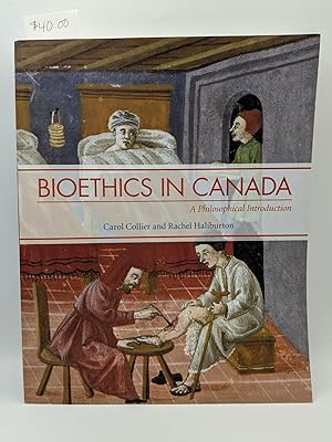 Bioethics in Canada: A Philosophical Introduction
