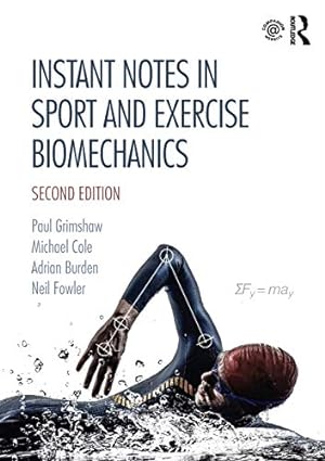 Seller image for Instant Notes in Sport and Exercise Biomechanics: Second Edition by Grimshaw, Paul, Cole, Michael, Burden, Adrian, Fowler, Neil [Paperback ] for sale by booksXpress