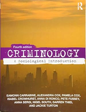 Seller image for Criminology: A Sociological Introduction by Carrabine, Eamonn, Cox, Alexandra, Cox, Pamela, Crowhurst, Isabel, Di Ronco, Anna, Fussey, Pete, Sergi, Anna, South, Nigel, Thiel, Darren, Turton, Jackie [Paperback ] for sale by booksXpress