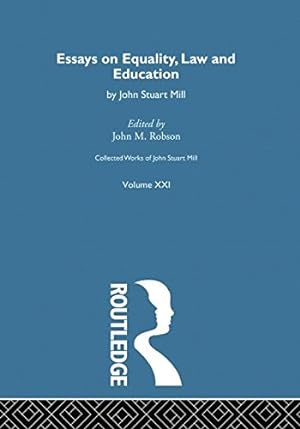 Seller image for Collected Works of John Stuart Mill: XXI. Essays on Equality, Law and Education (Volume 21) [Paperback ] for sale by booksXpress