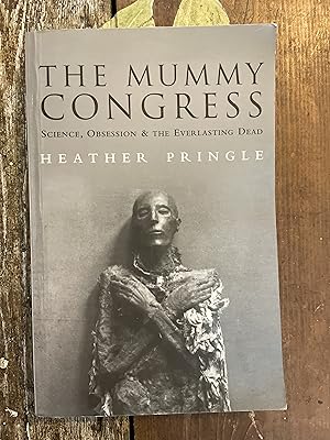 Seller image for The Mummy Congress. Science, Obsession & the Everlasting Dead for sale by Mrs Middleton's Shop and the Rabbit Hole