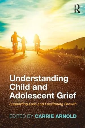 Imagen del vendedor de Understanding Child and Adolescent Grief: Supporting Loss and Facilitating Growth (Series in Death, Dying, and Bereavement) [Paperback ] a la venta por booksXpress