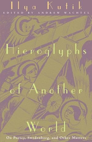 Seller image for Hieroglyphs of Another World : On Peotry, Swedenborg, and Other Matters for sale by GreatBookPrices