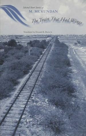 Image du vendeur pour Train That Had Wings : Selected Short Stories Of M. Mukundan mis en vente par GreatBookPrices