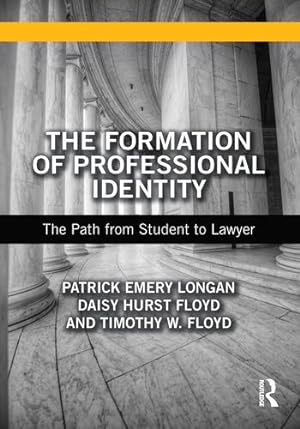 Image du vendeur pour The Formation of Professional Identity: The Path from Student to Lawyer by Longan, Patrick Emery [Paperback ] mis en vente par booksXpress