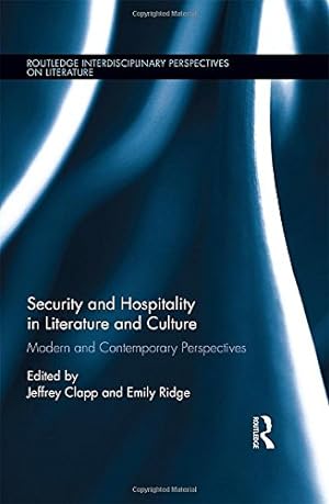 Seller image for Security and Hospitality in Literature and Culture: Modern and Contemporary Perspectives (Routledge Interdisciplinary Perspectives on Literature) [Hardcover ] for sale by booksXpress