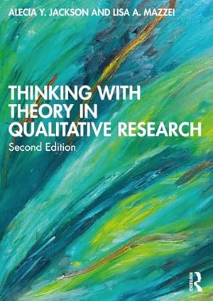 Immagine del venditore per Thinking with Theory in Qualitative Research: Viewing Data Across Multiple Perspectives by Jackson, Alecia Y., Mazzei, Lisa A. [Paperback ] venduto da booksXpress